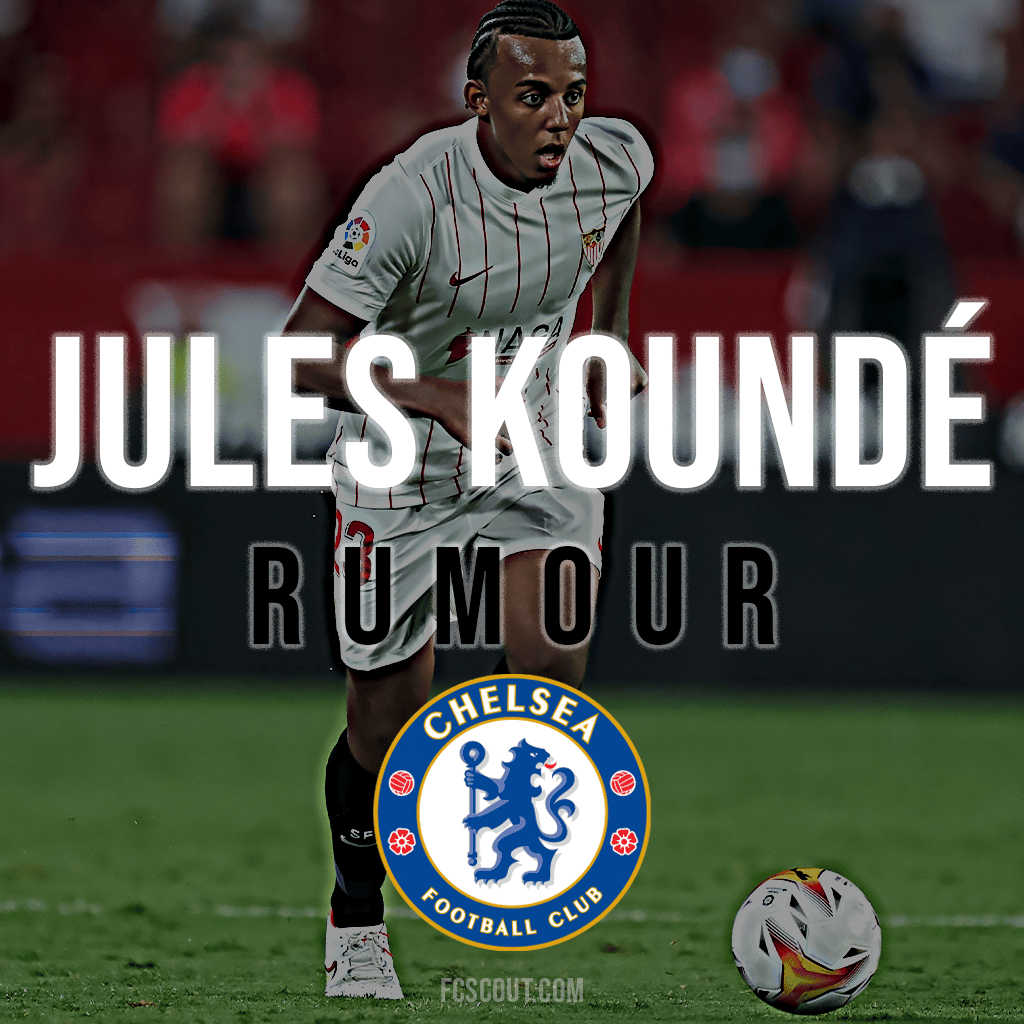 Jules Koundé Chelsea Sevilla Transfer