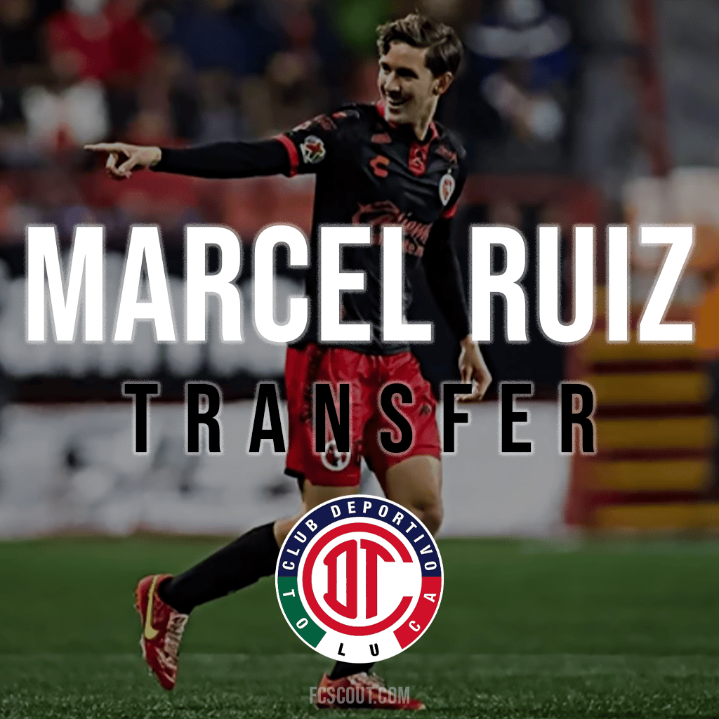 Marcel Ruiz Toluca Transfer