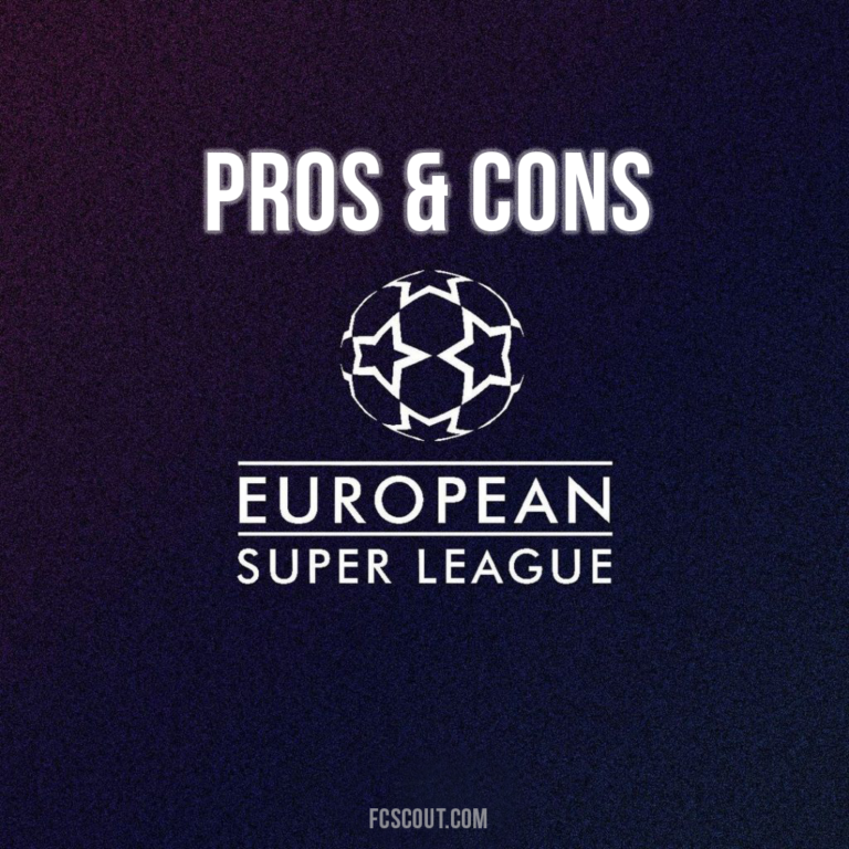 European Super League: The Pros & Cons