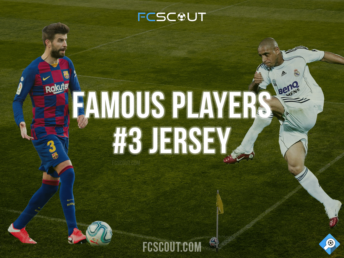 Famous Soccer Players Who Wore the Number 3 Jersey
