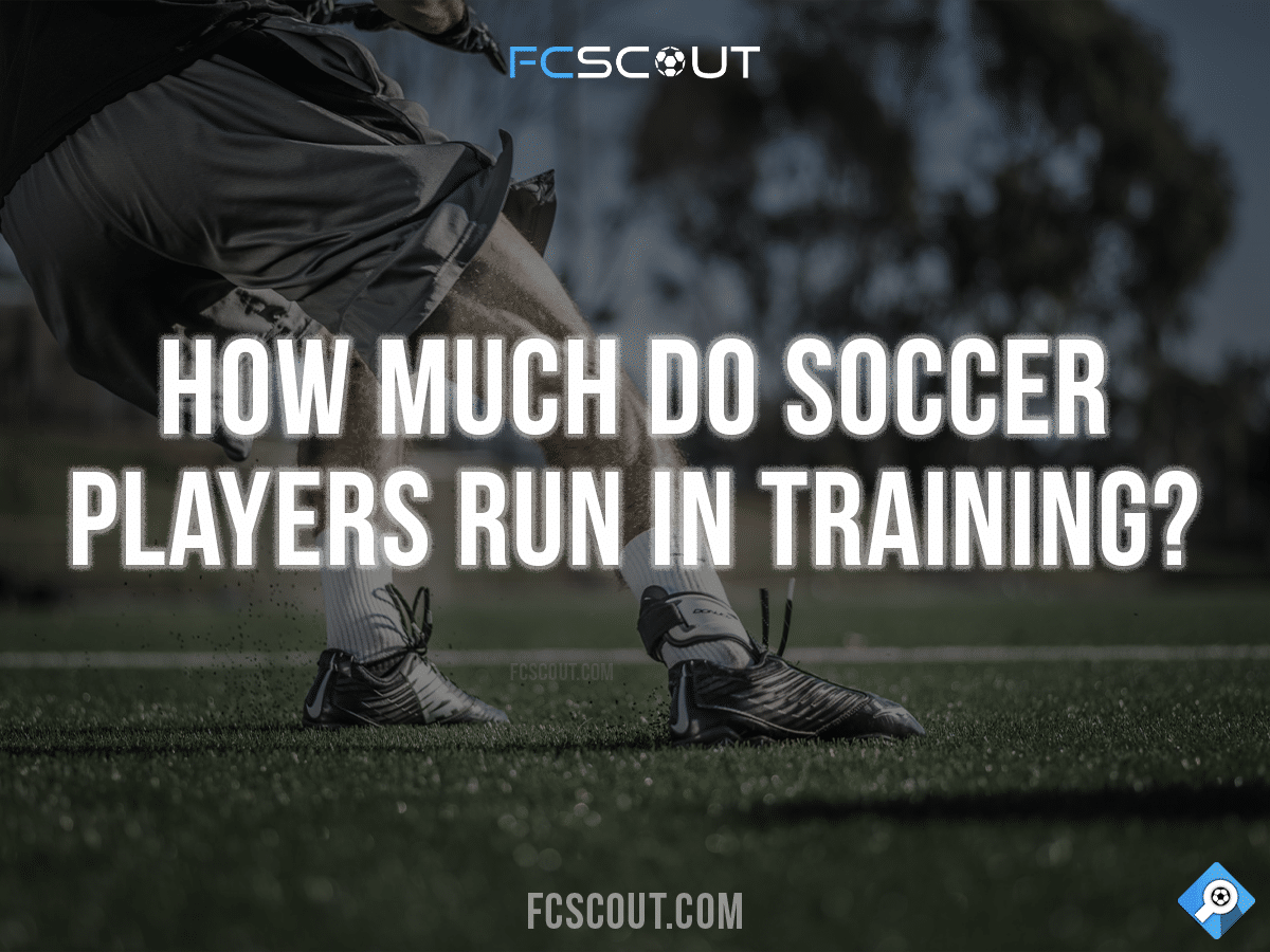 How much do soccer players run in training