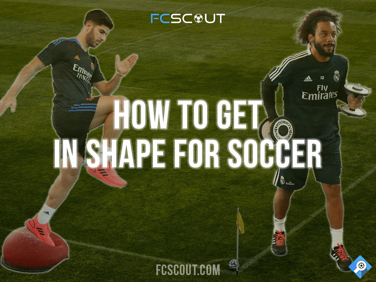 How to Get in Shape for Soccer - Complete Guide